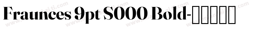 Fraunces 9pt S000 Bold字体转换